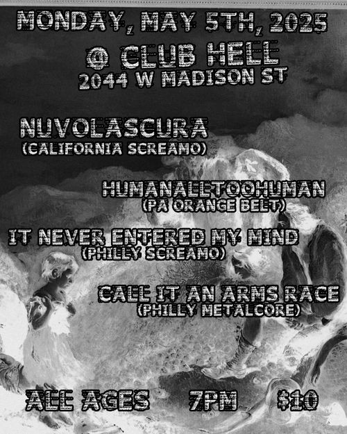 Nuvolascura(CA), humanalltoohuman, It Never Entered My Mind, call it an arms race(first show)