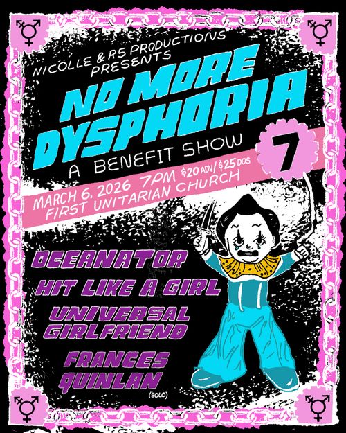 No More Dysphoria VII - Benefit Show