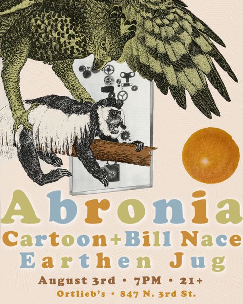  Abronia (PDX) with Cartoon + Bill Nace and Earthen Jug at Ortlieb's