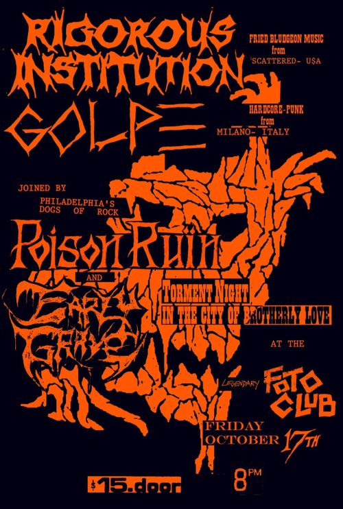 Rigorous Institution, Golpe, Poison Ruin, Early Grave 