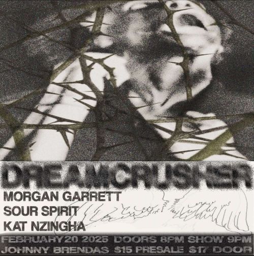 DREAMCRUSHER, MORGAN GARRETT, SOUR SPIRIT, KAT NZINGHA