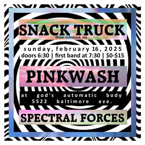 Pinkwash, Snack Truck, Spectral Forces