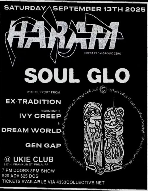 HARAM(nyc), SOUL GLO, EX-TRADITION, IVY CREEP(rva), DREAM WORLD, GEN GAP