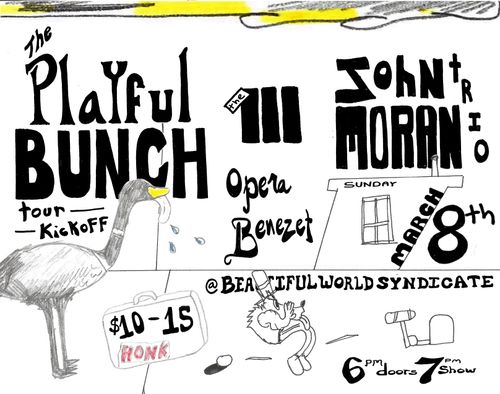 The Playful Bunch (tour kickoff), John Moran Trio, The III, Opera Benezet 