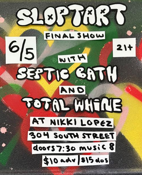 SLOPTART (last show) Septic Bath Total Whine 