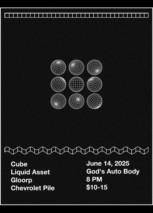 CUBE, LIQUID ASSET, GLOORP, CHEVROLET PILE