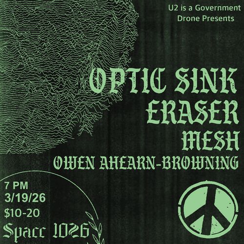 Optic Sink, Eraser, Mesh, and Owen Ahearn-browning