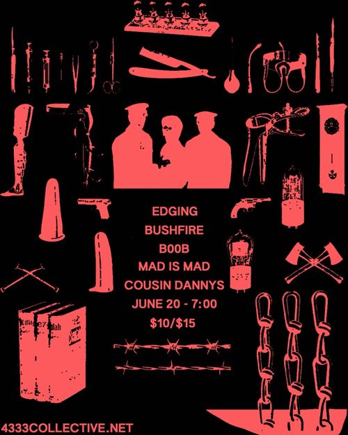 EDGING, BUSHFIRE, B00B, MAD IS MAD, 