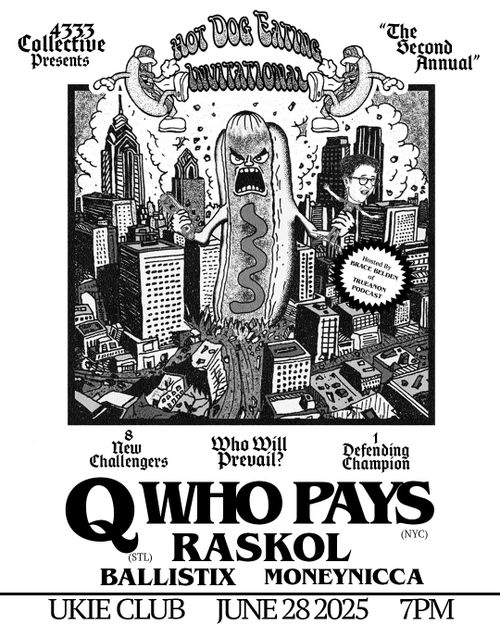 SECOND ANNUAL 4333 COLLECTIVE HOT DOG EATING INVITATIONAL FT. Q/RASKOL/WHO PAYS/BALLISTIX/MONEYNICCA