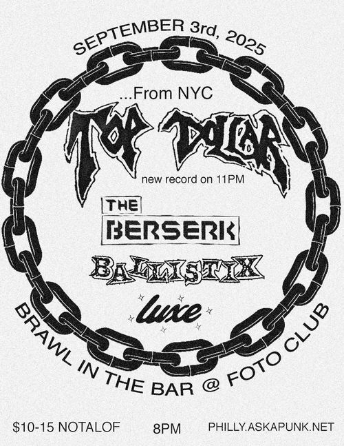 TOP DOLLAR(nyc), THE BERSERK, BALLISTIX, LUXE @ FOTO CLUB