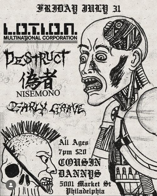 L.O.T.I.O.N. (nyc), Destruct (rva), NISEMONO (nyc), EARLY GRAVE