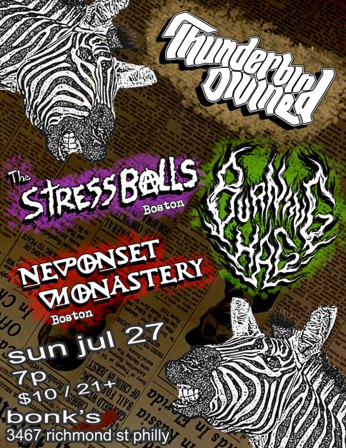 THUNDERBIRD DIVINE, BURNING HAG, THE STRESS BALLS (Boston), and NEPONSET MONASTERY (Boston)