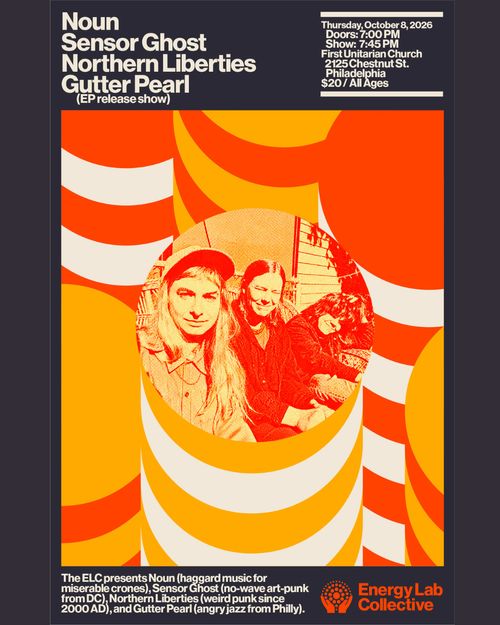 Noun / Sensor Ghost / Northern Liberties / Gutter Pearl