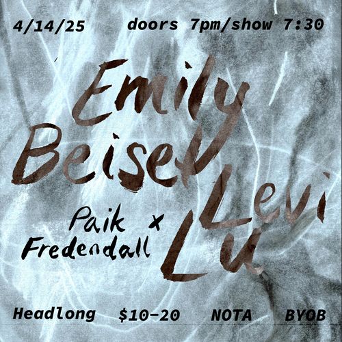 Coursing: Emily Beisel and Levi Lu (solo sets), Paik x Fredendall