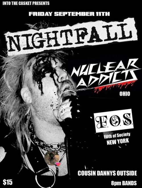 Nightfall, Nuclear Addicts (Ohio), Filth Of Society (NYC)