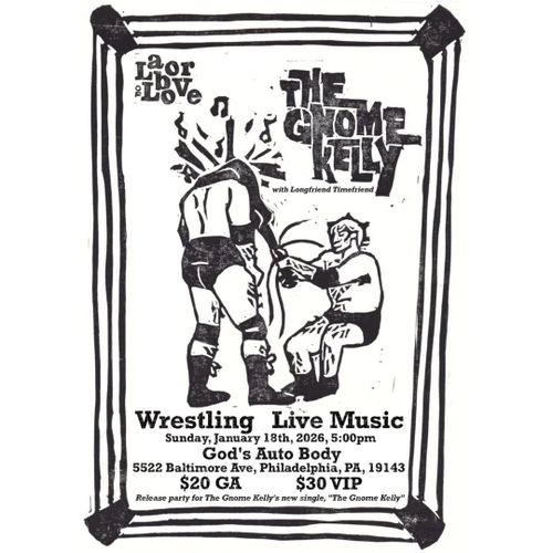 LABOR OF LOVE WRESTLING FEATURING THE GNOME KELLY AND LONGFRIEND TIMEFRIEND