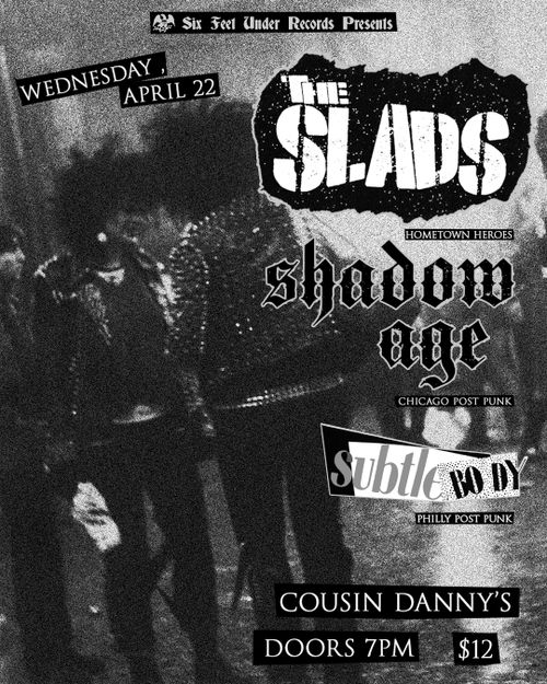 THE SLADS / SHADOW AGE (IL) / SUBTLE BODY