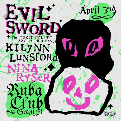 EVIL SWORD (Record Release Show) / Kilynn Lunsford / Nina Ryser