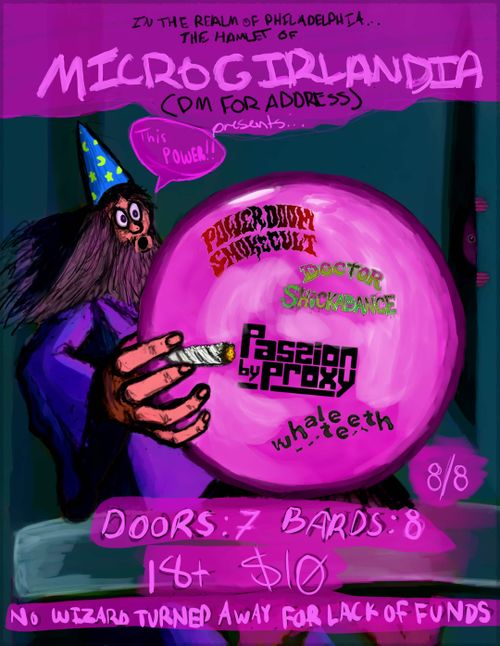 Power Doom Smoke Cult, Whaleteeth, Passion by Proxy, Doctor Shickadance