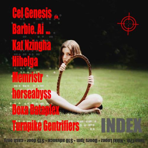 Cel Genesis, Barbie, Ai, Kat Nzingha, Hihelga, Memristr, horseabyss, Doxa Dataplex, Turnpike Gentrifiers