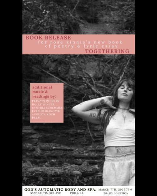 Book Release for Rose Zinnia's new book of poetry and lyric essay "Togethering"