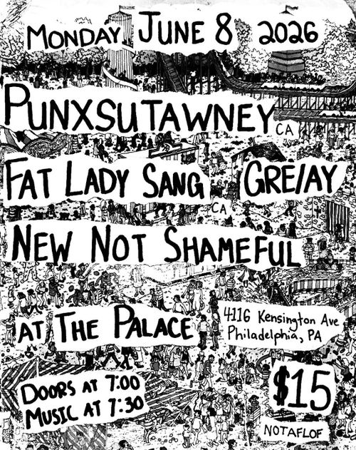 Punxsutawney (CA), FAT LADY SING, GRE/AY, SHAMEFUL