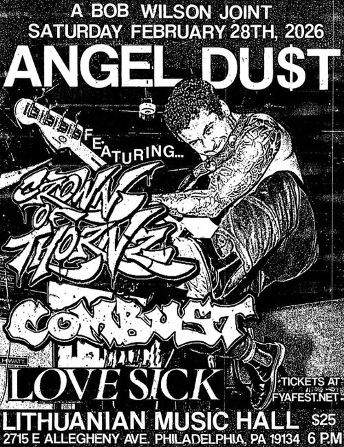 ANGEL DUST, CROWN OF THORNZ, COMBUST, LOVE SICK