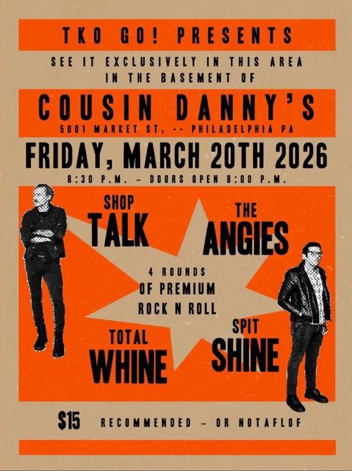 Shop Talk (NYC), The Angies, Spit Shine, Total Whine