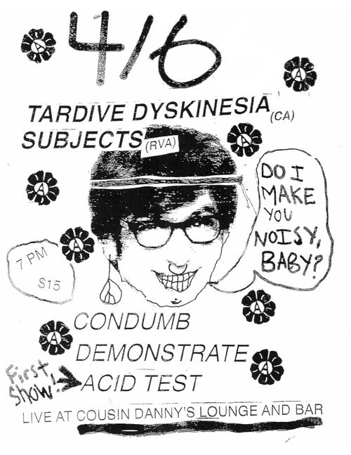 TARDIVE DYSKINESIA (CA), SUBJECTS (RVA), DEMONSTRATE, CONDUMB, ACID TEST (first show)